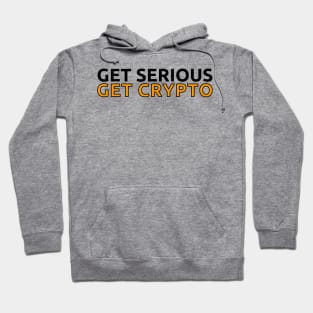 Get Serious - Get Crypto Hoodie